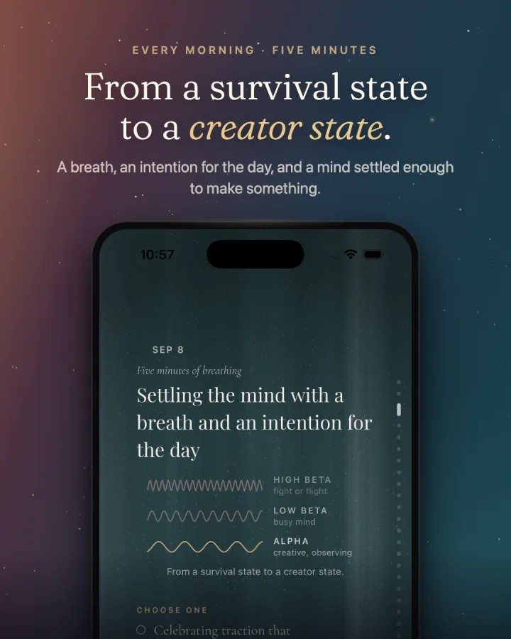 From a survival state to a creator state, a breath and an intention each morning